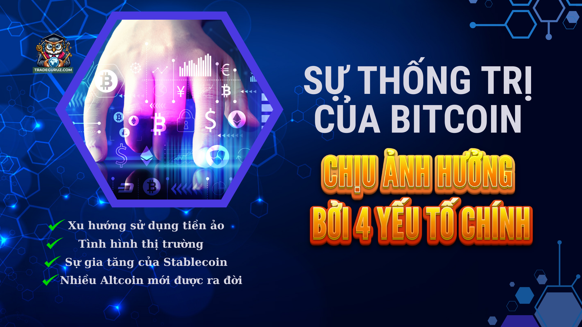 4 yếu tố chính ảnh hưởng đến sự thống trị của Bitcoin